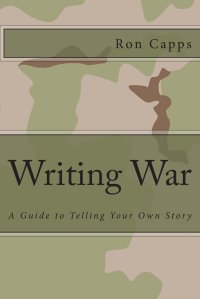 University of Maryland faculty member Ron Capps' book "Writing War: A Guide to Telling Your Own Story."